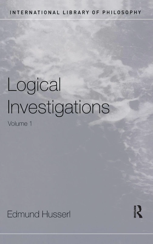 Routledge Logical Investigations Volume 1 - Edmund Husserl