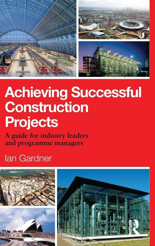 Routledge - Achieving Successful Construction Projects Guide