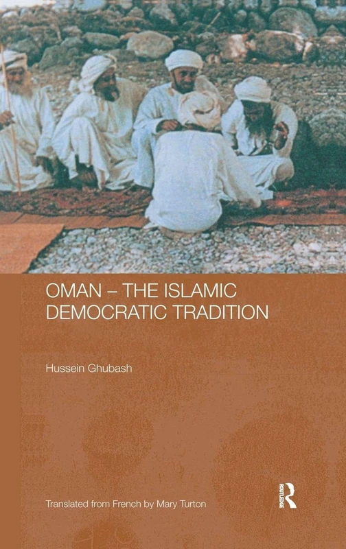 Oman - The Islamic Democratic Tradition (Durham Modern Middle East and Islamic World Series)