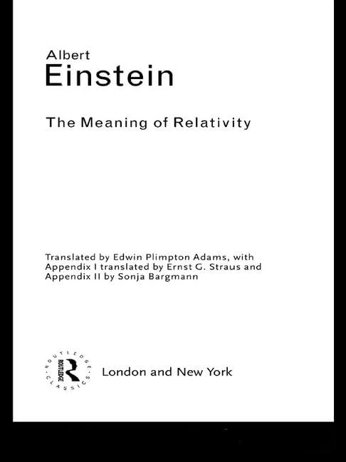 The Meaning of Relativity (Routledge Classics)