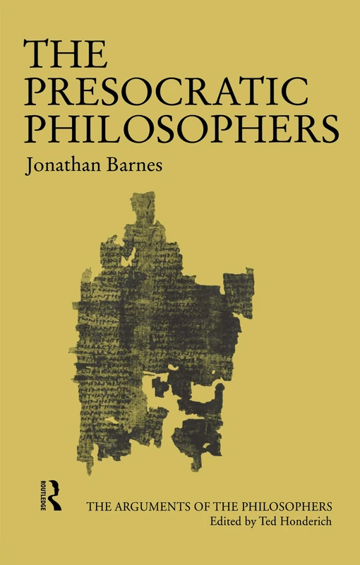 The Presocratic Philosophers (Arguments of the Philosophers)