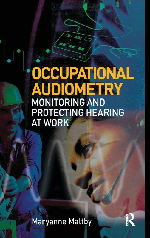 Routledge Occupational Audiometry - Hearing Protection Guide