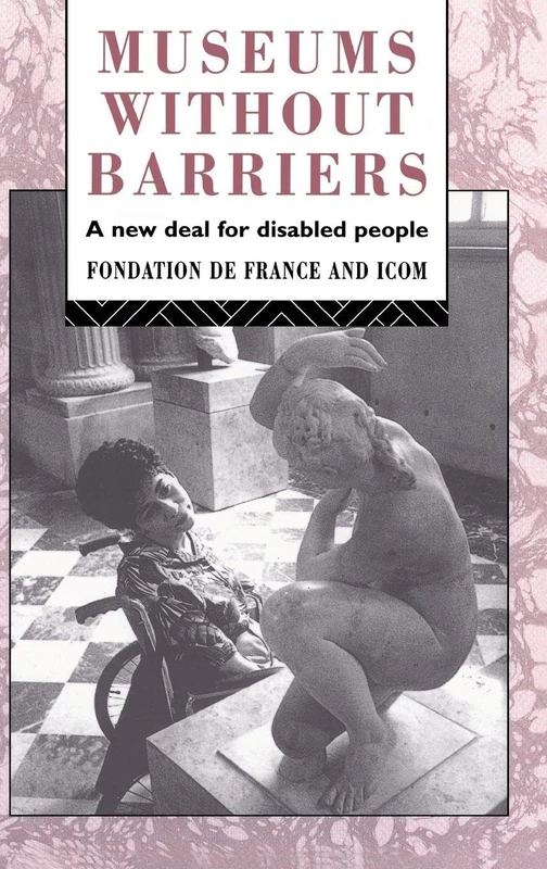 Routledge Museums Without Barriers: A New Deal For the Disabled