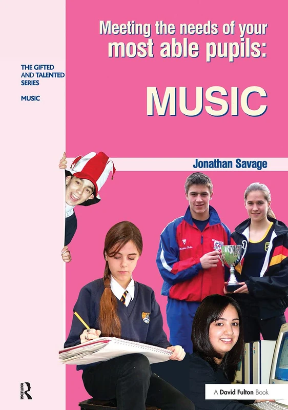 Meeting the Needs of Your Most Able Pupils in Music (The Gifted and Talented Series)