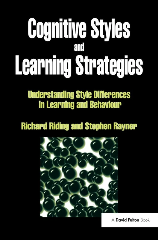 Cognitive Styles and Learning Strategies: Understanding Style Differences in Learning and Behavior