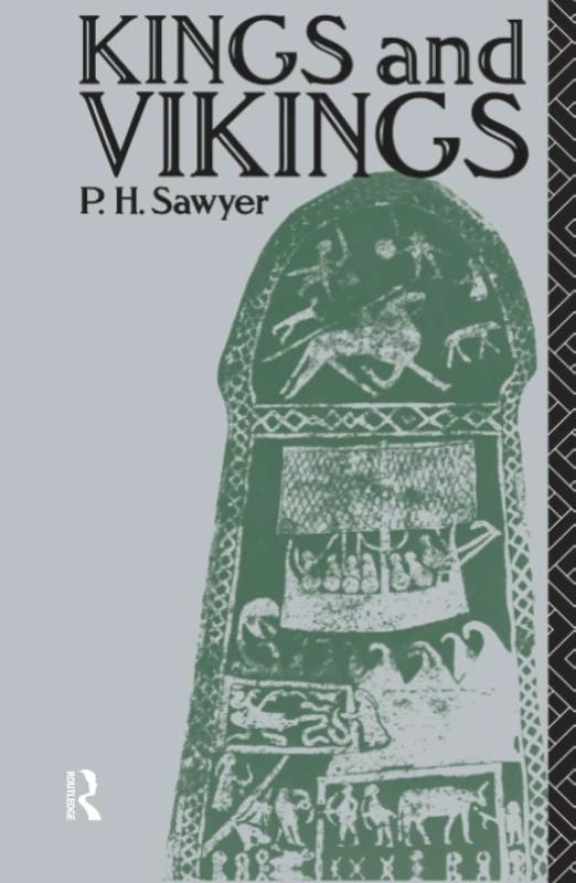 Routledge Kings and Vikings: Scandinavia and Europe AD 700-1100