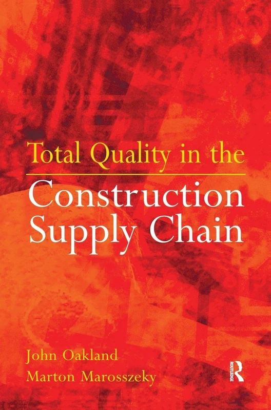 Total Quality in the Construction Supply Chain: Safety, Leadership, Total Quality, Lean, and BIM