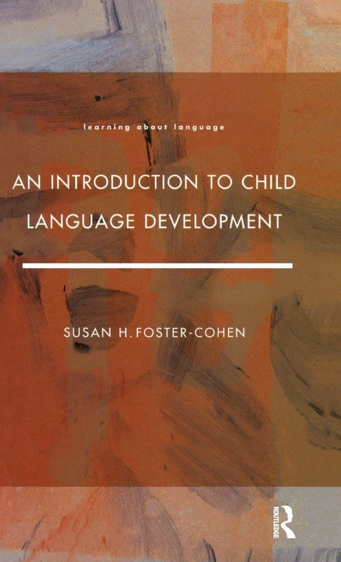 An Introduction to Child Language Development (Learning about Language)