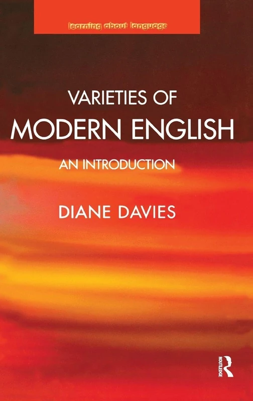 Varieties of Modern English: An Introduction (Learning about Language)
