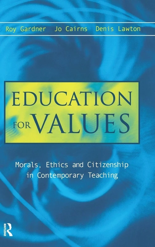 Education for Values: Morals, Ethics and Citizenship in Contemporary Teaching