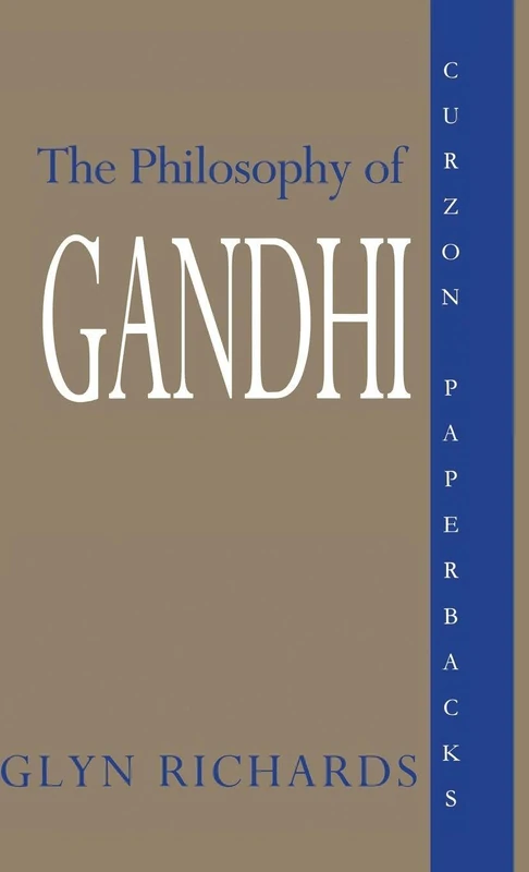 Routledge - The Philosophy of Gandhi: A Study of Basic Ideas