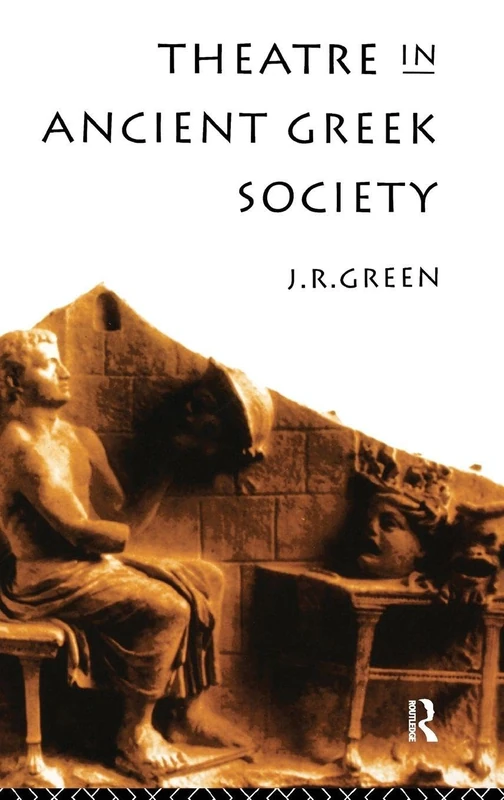 Routledge - Theatre in Ancient Greek Society - History Book