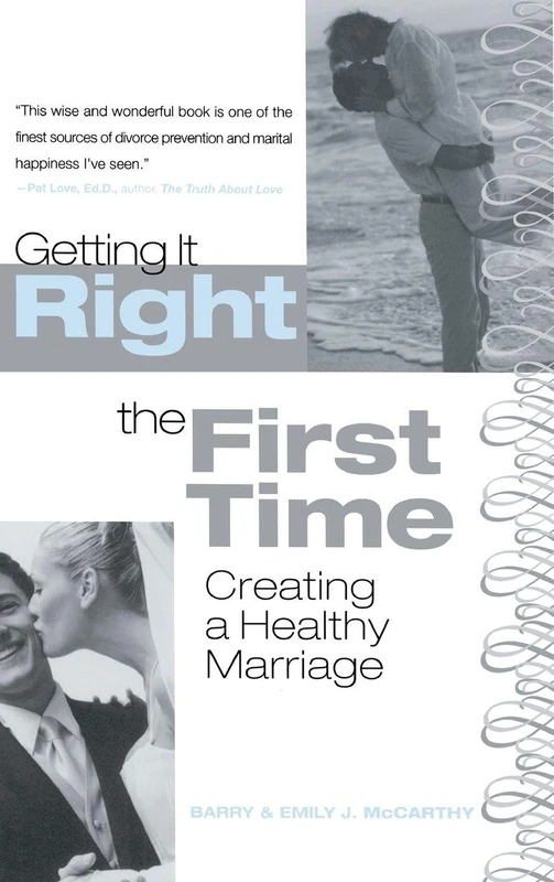 Getting It Right the First Time: Creating a Healthy Marriage