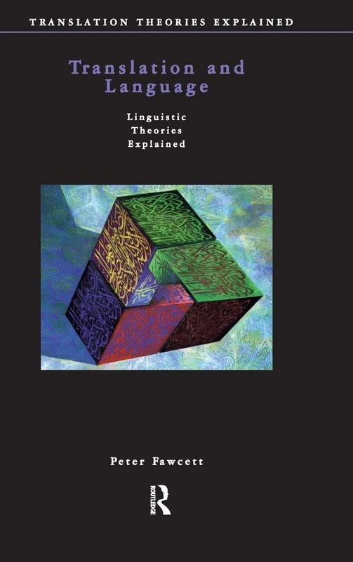 Translation and Language: Linguistic Theories Explained (Translation Theories Explored)