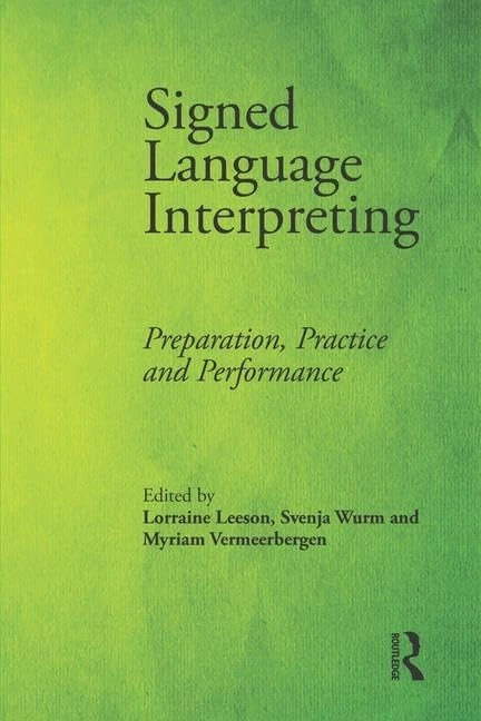Signed Language Interpreting: Preparation, Practice and Performance