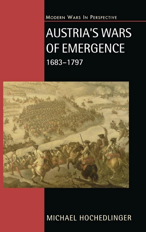 Austria's Wars of Emergence, 1683-1797 (Modern Wars In Perspective)