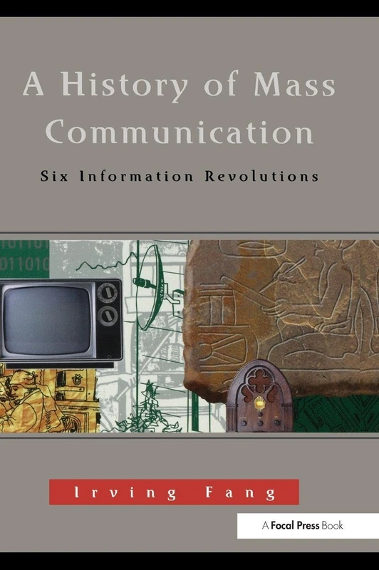 A History of Mass Communication: Six Information Revolutions