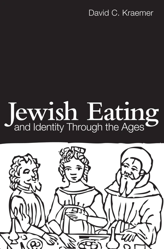 Routledge Jewish Eating and Identity Through the Ages Book