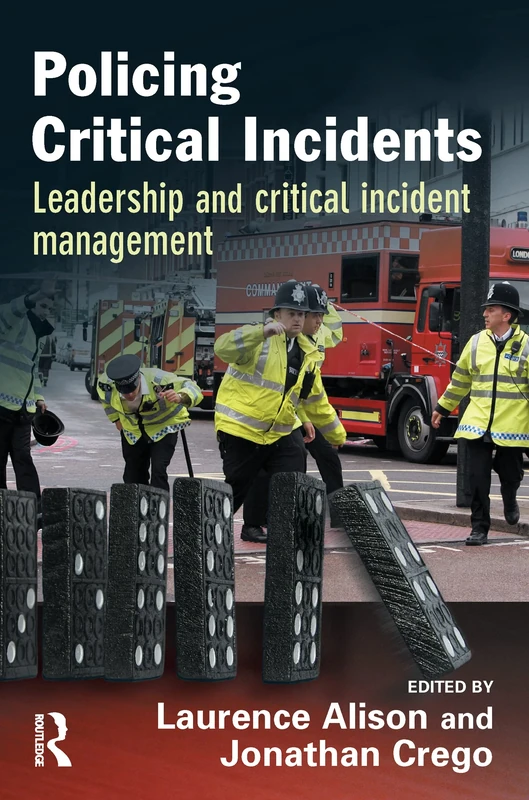 Policing Critical Incidents: Leadership and Critical Incident Management