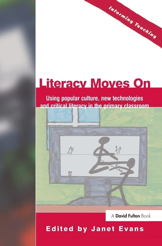 Literacy Moves On: Using Popular Culture, New Technologies and Critical Literacy in the Primary Classroom