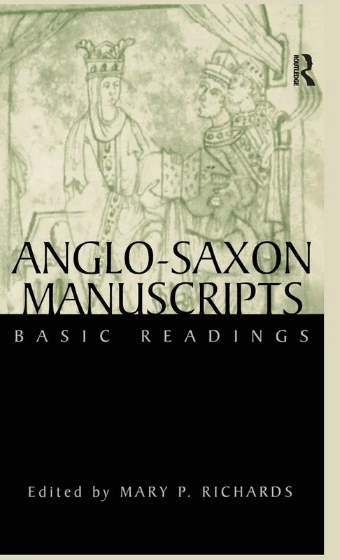 Anglo-Saxon Manuscripts: Basic Readings: 2 (Basic Readings in Chaucer and His Time)