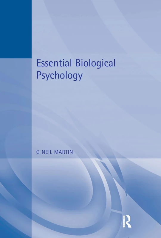 Essential Biological Psychology (Essential Psychology)