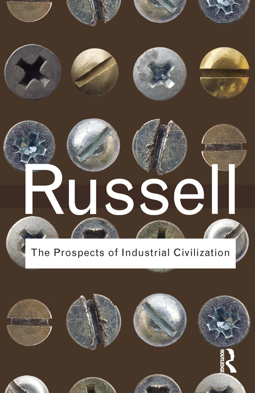The Prospects of Industrial Civilization (Routledge Classics)