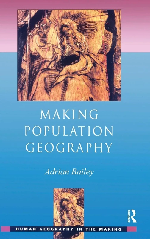Making Population Geography (Human Geography in the Making)
