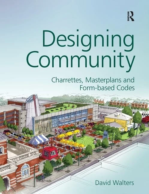 Designing Community by Routledge - Charrettes and Master Plans