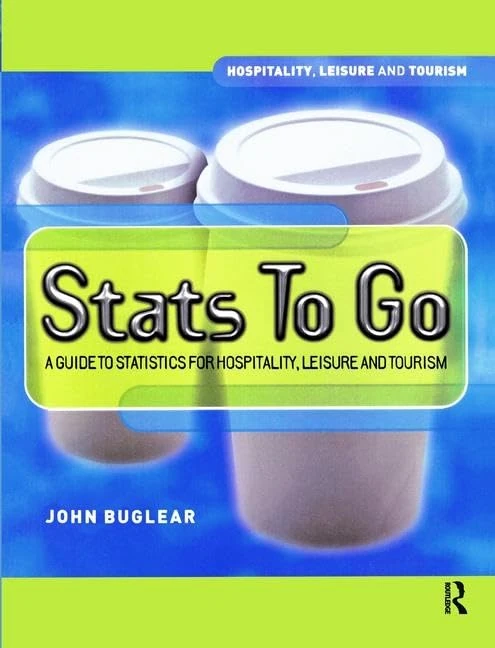 Stats To Go: A guide to statistics for hospitality, leisure and tourism