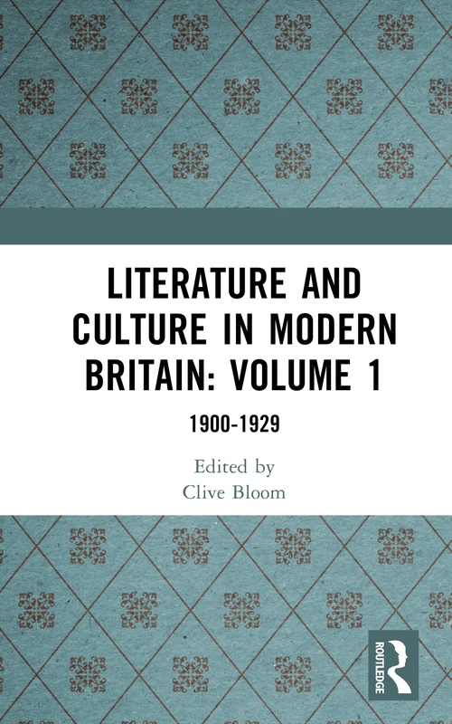 Literature and Culture in Modern Britain: Volume 1: 1900-1929
