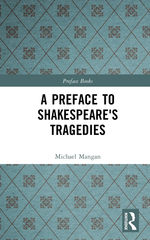 A Preface to Shakespeare's Tragedies (Preface Books)