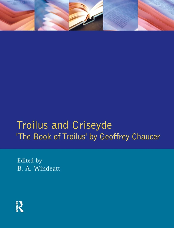 Troilus and Criseyde: "The Book of Troilus" by Geoffrey Chaucer