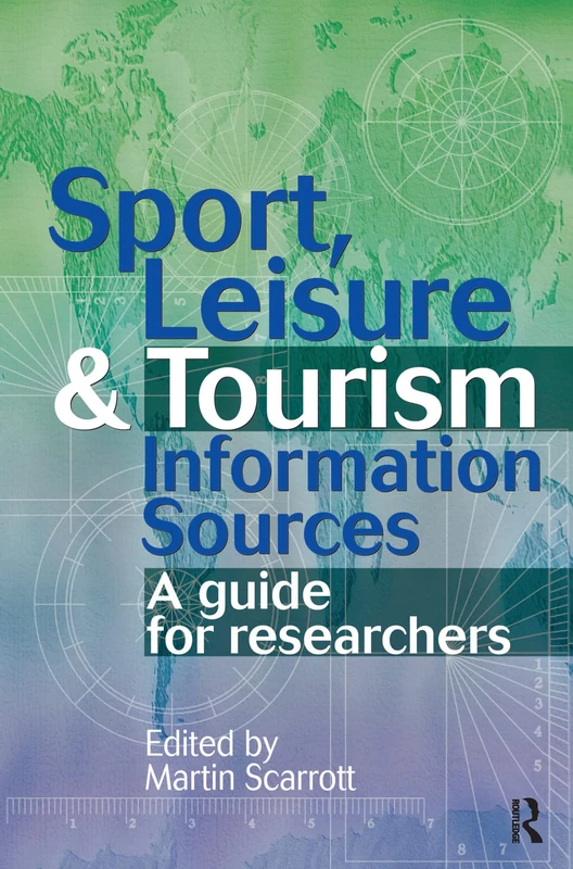 Sport, Leisure and Tourism Information Sources: A guide for researchers