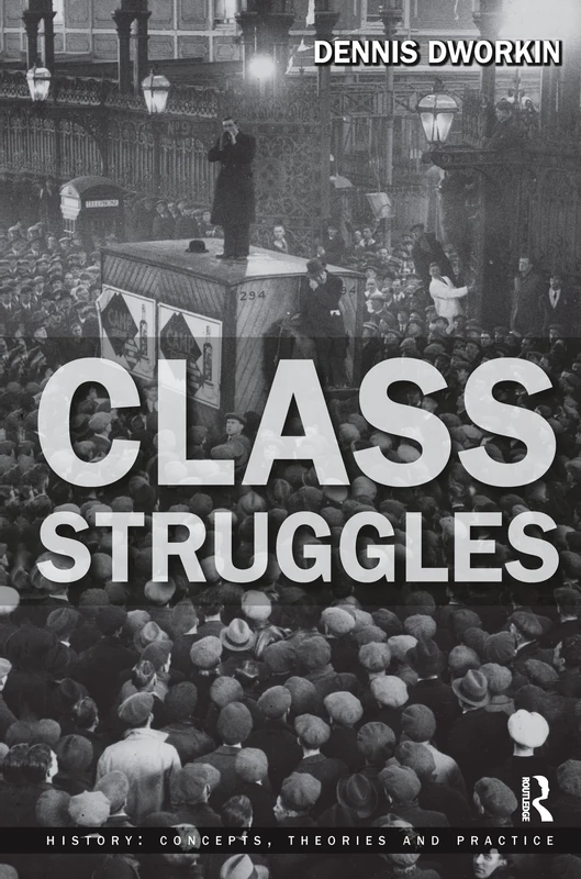 Routledge Class Struggles - History: Concepts, Theories and Practice