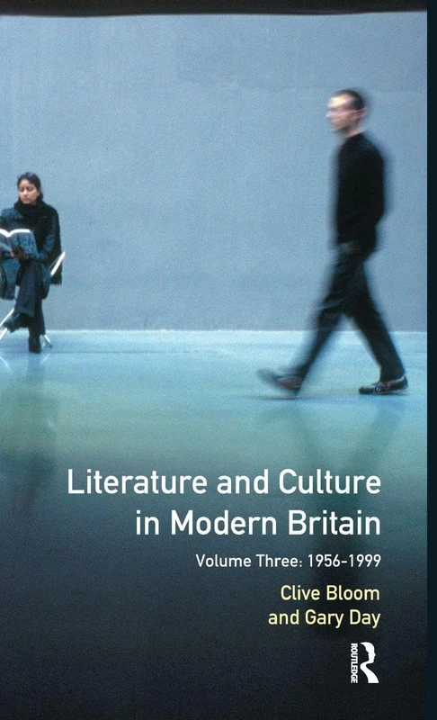 Literature and Culture in Modern Britain: 1956 - 1999: 3