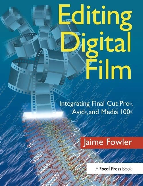 Routledge Editing Digital Film - Avid, Media 100, Final Cut Pro