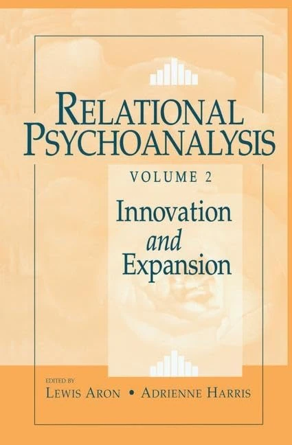 Relational Psychoanalysis, Volume 2: Innovation and Expansion (Relational Perspectives Book Series)