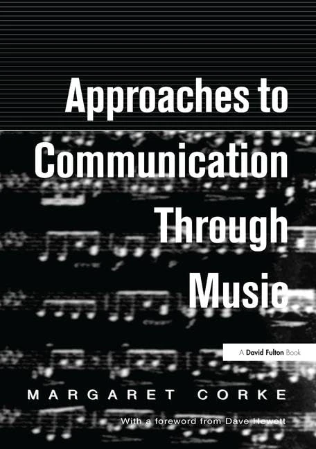 Approaches to Communication through Music: A Practical Approach for Children Aged 4 to 7