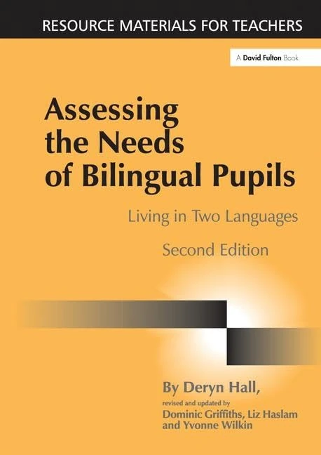Assessing the Needs of Bilingual Pupils: Living in Two Languages (Resource Materials for Teachers)