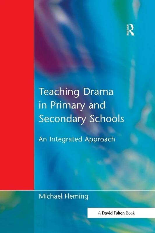 Teaching Drama in Primary and Secondary Schools: An Integrated Approach