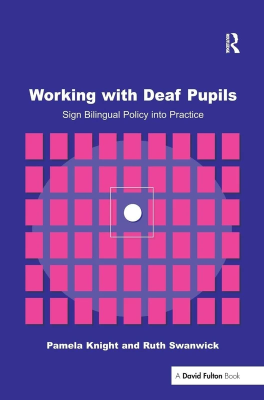 Working with Deaf Children: Sign Bilingual Policy into Practice