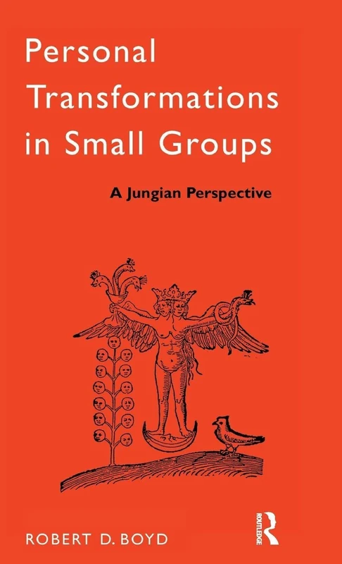 Personal Transformations in Small Groups: A Jungian Perspective (The International Library of Group Psychotherapy and Group Process)