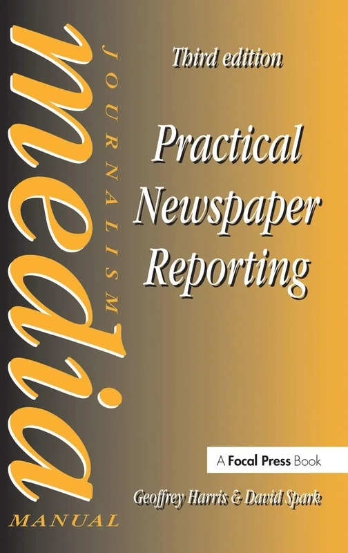 Practical Newspaper Reporting by Routledge - 3rd Edition