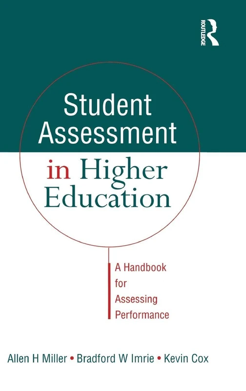 Student Assessment in Higher Education: A Handbook for Assessing Performance