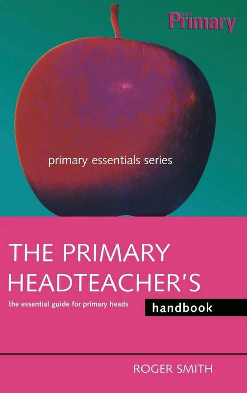 The Primary Headteacher's Handbook (Primary Essentials)