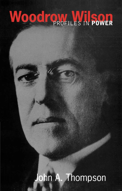 Woodrow Wilson (Profiles In Power)