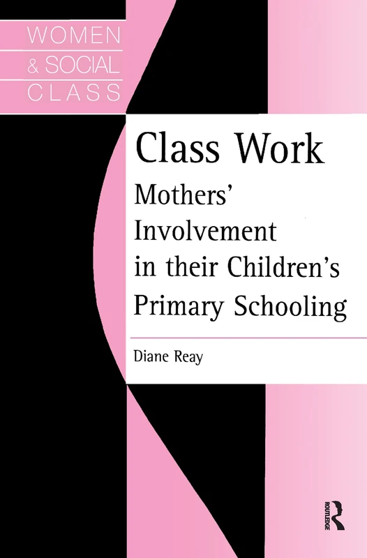 Class Work: Mothers' Involvement In Their Children's Primary Schooling