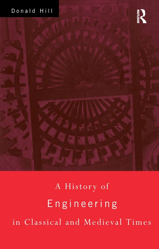 Routledge - A History of Engineering in Classical and Medieval Times
