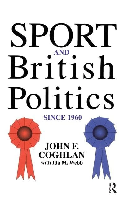 Routledge - Sport And British Politics Since 1960 Book